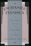 Enchanted Evenings: The Broadway Musical from Show Boat to Sondheim 0195167309 Book Cover