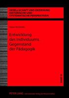 Entwicklung Des Individuums. Gegenstand Der Paedagogik: Ein Humanontogenetischer Ansatz 3631638094 Book Cover