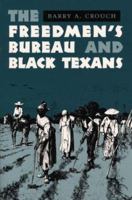 The Freedmen's Bureau and Black Texans 0292712197 Book Cover