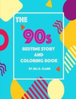 The 90s Bedtime Story and Coloring Book 1726844838 Book Cover