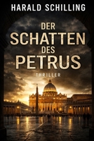 Der Schatten des Petrus: Thriller (German Edition) B0GDZTYJDW Book Cover