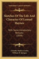 Sketches of the Life and Character of the Rev. Lemuel Haynes 1014818974 Book Cover