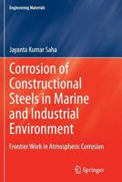 Corrosion of Constructional Steels in Marine and Industrial Environment: Frontier Work in Atmospheric Corrosion 813220719X Book Cover
