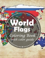 World Flags Coloring Book: With color guides | A great book for playing and learning about flags of the world and geography for kids 1670320960 Book Cover