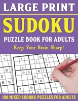 Large Print Sudoku Puzzle Book For Adults: Brain Games For Adults-Easy Medium and Hard Large Print Puzzles For Adults- Vol 15 B093B239Q7 Book Cover