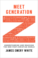 Meet Generation Z: Understanding and Reaching the New Post-Christian World 0801017017 Book Cover