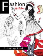 Fashion Sketches Coloring Book Volume 1: Fashion Inspired Adult Coloring Book Sketchbook for Artists, Designers, and Doodlers 1535180153 Book Cover