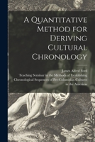 Quantitative Method for Deriving Cultural Chronology (Museum Brief; #9) 1014819180 Book Cover