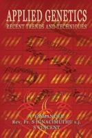 Applied Genetics: Recent Trends and Techniques 8180940233 Book Cover