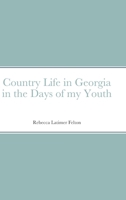 Country Life in Georgia in the Days of my Youth 131261062X Book Cover