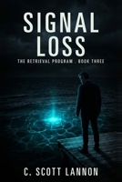 Signal Loss (The Retrieval Program) B0GTQ16VR4 Book Cover
