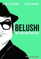 Belushi: On a Mission from God 1935548832 Book Cover