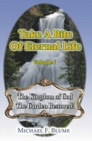 Take A Bite Of Eternal Life Volume I 0978229304 Book Cover