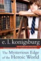 The Mysterious Edge of the Heroic World 1416953531 Book Cover