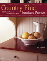 Country Pine Furniture Projects: 32 Classic Pieces to Build for Your Home (American Woodworker) 156523376X Book Cover