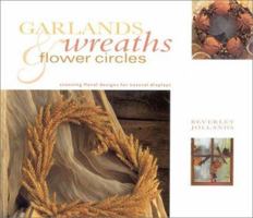 Garlands, Wreaths & Flower Circles: Stunning Floral Designs for Natural Displays (Natural Inspirations) 0754801403 Book Cover