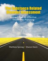 The Substance Related Disorder Assessment: A Road Map to Effective Treatment Planning 1524959758 Book Cover