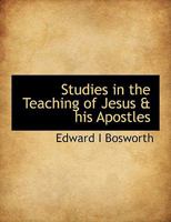 Studies in the Teaching of Jesus & His Apostles 1276880340 Book Cover