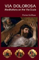 Via Dolorosa: Meditations on the Via Crucis 0852448309 Book Cover