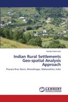 Indian Rural Settlements Geo-spatial Analysis Approach: Pravara River Basin, Ahmednagar, Maharashtra, India 6202666056 Book Cover