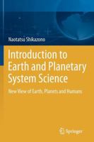 Introduction to Earth and Planetary System Science: New View of Earth, Planets and Humans 4431540571 Book Cover