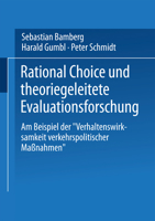 Rational Choice Und Theoriegeleitete Evaluationsforschung: Am Beispiel Der Verhaltenswirksamkeit Verkehrspolitischer Massnahmen 3810025267 Book Cover