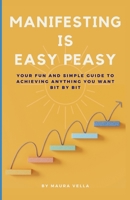 Manifesting is Easy Peasy B0F7VJD6H3 Book Cover
