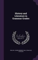 History and Literature in Grammar Grades 1341464024 Book Cover