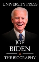 Joe Biden Book: The Biography of Joe Biden: From a Humble Birth in Scranton to President of the United States B09244ZBY2 Book Cover