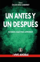 UN ANTES Y UN DESPUÉS: ¡VIVE AHORA! (Spanish Edition) 8409199785 Book Cover