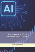 The power of Artificial Intelligence in your hands B0FVT5QR73 Book Cover