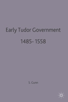 Early Tudor Government 1485-1558 0333480651 Book Cover