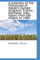 A summary of the literatures of modern Europe (England, France, Germany, Italy, Spain) from the orig 9353606950 Book Cover