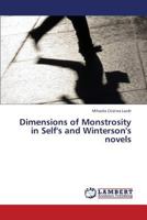 Dimensions of Monstrosity in Self's and Winterson's Novels 3659442054 Book Cover