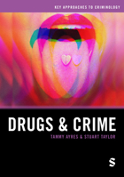 Drugs and Crime (Key Approaches to Criminology) 1526486830 Book Cover