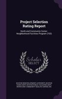 Project selection rating report: north end community center: neighborhood facilities program 1379207177 Book Cover