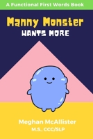 Manny Monster Wants More B08YNVM6YL Book Cover