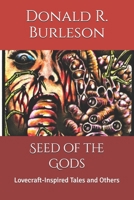 Seed of the Gods: Lovecraft-Inspired Tales and Others B0GVQCLVV1 Book Cover