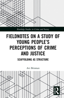 Fieldnotes on a Study of Young People’s Perceptions of Crime and Justice: Scaffolding as Structure 1138552518 Book Cover
