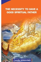 The Necessity to Have a Good Spiritual Father 9997064151 Book Cover