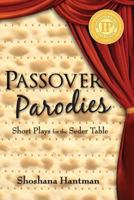 Passover Parodies: Short Plays for the Seder Table 0991351223 Book Cover