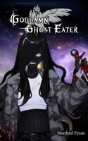Goddamn Ghost Eater (Stillborn Serpent) B0GKFRWL36 Book Cover