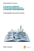 L'Impresa Globale. Internazionalizzazione E Mercati Internazionali: Il Diritto Degli Affari E del Commercio Nel Mondo 1508426732 Book Cover