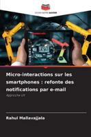 Micro-interactions sur les smartphones: refonte des notifications par e-mail (French Edition) 6206162605 Book Cover
