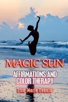 Magic Sun Affirmations and Colour Therapy 149541292X Book Cover