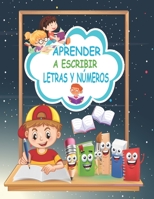 Aprender a Escribir Letras y Números: Primer Libro para Colorear para Niños de 1 Año a 4 Años Colorear letras y números de una manera fácil para niños B09SWQ7NZK Book Cover