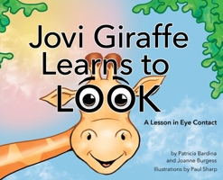 Jovi Giraffe Learns to Look: A Lesson in Eye Contact (Ducky Friends) 1642377171 Book Cover