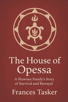 The House of Opessa: A Shawnee Family’s Story of Survival and Betrayal B0FQ32Q73K Book Cover