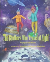 The Brothers Who Travel at Night: Voyage to the Moon B09RG8WB8S Book Cover