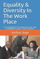 Equality & Diversity in the Work Place: An Overview of the Principles and Law Governing Equality and Diversity 1790613752 Book Cover